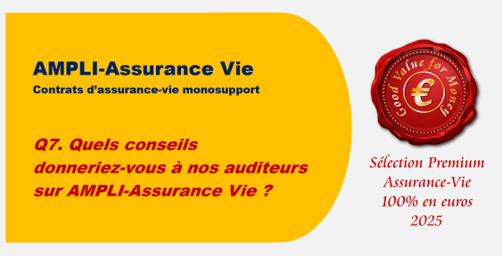Q7. Quels conseils donneriez-vous à nos auditeurs sur AMPLI Assurance Vie ?