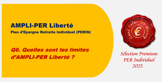 Q6 : Quelles sont les limites d’AMPLI-PER Liberté ?