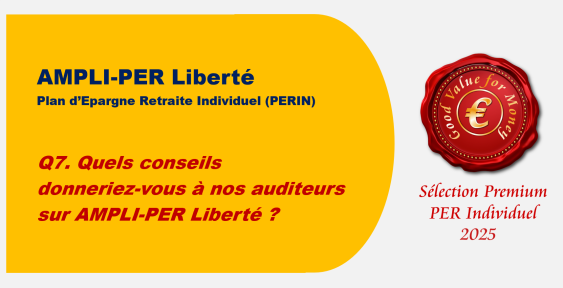 Q7 : Quels conseils donneriez-vous à nos auditeurs sur AMPLI-PER Liberté