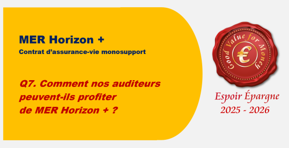 Q7. Comment nos auditeurs peuvent-ils profiter de MER Horizon + ?