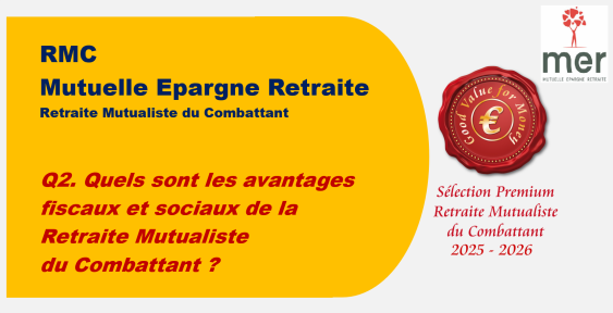 Q2. Quels sont les avantages fiscaux et sociaux de la Retraite Mutualiste du Combattant ?