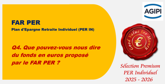 Q4. Que pouvez-vous nous dire du fonds en euros proposé par le FAR PER ?
