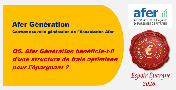 Q5. Afer Génération bénéficie-t-il d’une structure de frais optimisée pour l’épargnant ?
