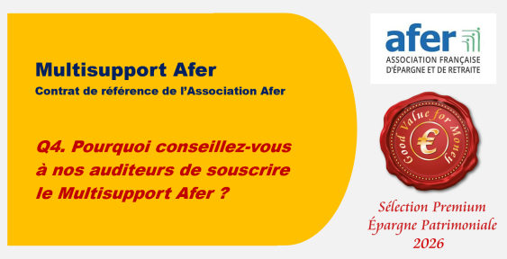 Q4. Pourquoi conseillez-vous à nos auditeurs de souscrire le Multisupport Afer ?