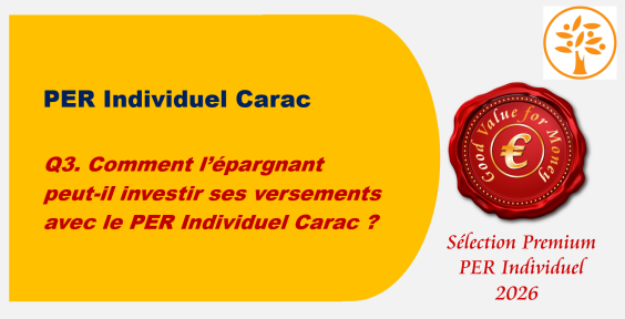 VID101 - Q3. Comment l’épargnant peut-il investir ses versements avec le PER Individuel Carac ?