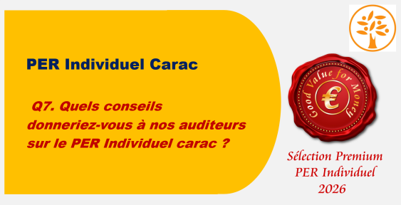 VID101 - Q7. Quels conseils donneriez-vous à nos auditeurs sur le PER Individuel Carac ?